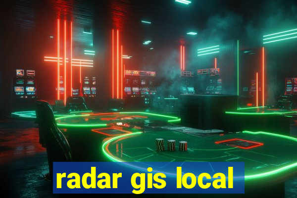 radar gis local